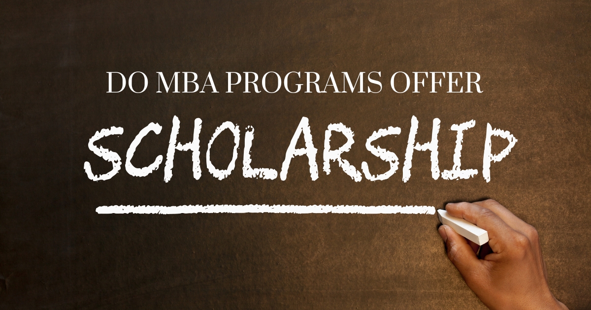 Do MBA Programs Offer Scholarships?